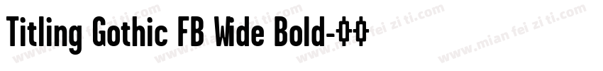 Titling Gothic FB Wide Bold字体转换